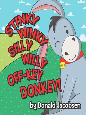 cover image of Stinky Winky Silly Willy Off-key Donkey